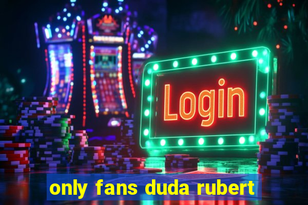 only fans duda rubert